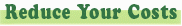 Reduce Your Costs